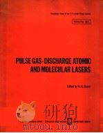 PULSE GAS-DISCHARGE ATOMIC AND MOLECULARLASERS VOLUME 81 PDF电子版封面 030610931X E.G.BASOV