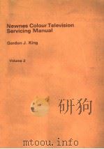 NEWNES COLOUR TELEVISION SERVICING MANUAL VOLUME 2 PDF电子版封面 0408001348 GORDON J.KING