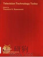 TELEVISION TECHNOLOGY TODAY PDF电子版封面 0879421878 THEODORE S.RZESZEWSKI