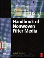 HANDBOOK OF NONWOVEN FILTER MEDIA PDF电子版封面 1856174417 IRWIN M.HUTTEN
