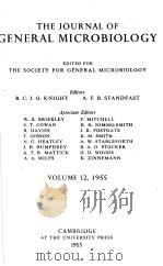 THE JOURNAL OF GENERAL MICROBIOLOGY 1955 VOLUME 12 PDF电子版封面 B.C.J.G.KNIGHT A.F.B.STANDFAS