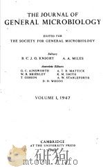 THE JOURNAL OF GENERAL MICROBIOLOGY 1947 VOLUME 1 PDF电子版封面 B.C.J.G.KNIGHT A.A.MILES