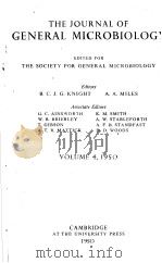 THE JOURNAL OF GENERAL MICROBIOLOGY 1950 VOLUME 4 PDF电子版封面 B.C.J.G.KNIGHT A.A.MILES