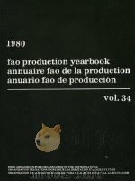 FAO PRODUCTION YEARBOOK ANNUAIRE FAO DE LA PRODUCTION ANUARIO FAO DE PRODUCCION  1980  VOL.34（ PDF版）
