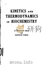 KINETICS AND THERMODYNAMICS IN BIOCHEMISTRY PDF电子版封面 H.GEOFFREY BRAY AND KENNETH WH