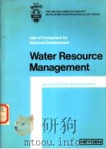 WATER RESOURCE MANAGEMENT AN ANNOTATED BIBLIOGRAPHY PDF电子版封面 0855016930 R.A.NEWELL
