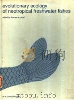 EVOLUTIONARY ECOLOGY OF NEOTROPICAL FRESHWATER FISHES（ PDF版）