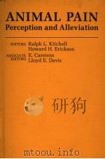 ANIMAL PAIN PERCEPTION AND ALLEVIATION     PDF电子版封面  068304625X  RALPH L.KITCHELL  HOWARD H.ERI 