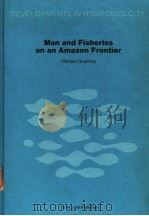 MAN AND FISHERIES ON AN AMAZON FRONTIER PDF电子版封面 9061937558 MICHAEL GOULDING