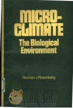 MICROCLIMATE:THE BIOLOGICAL ENVIRONMENT PDF电子版封面 NORMAN J.ROSENBERG
