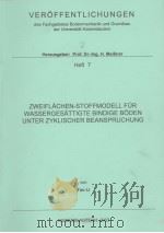 ZWEIFLACHEN-STOFFMODELL FUR WASSERGESATTIGTE BINDIGE BODEN UNTER ZYKLISCHER BEANSPRUCHUNG HEFT 7 PDF电子版封面 3861300710 TAO LI