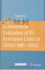 ACHIEVEMENT EVALUATION OF IFI ASSISTANCE LOANS TO CHINA(1981-2002) PDF电子版封面 9787302141327 ANGANG HU GUANGYU HU