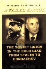 A FAILED EMPIRE THE SOVIET UNION IN THE COLD WAR FROM STALIN TO CORBACHEV PDF电子版封面 9780807830987 VLADISLAV M.ZUBOK