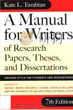 A MANUAL FOR WRITERS OF RESEARCH PAPERS,THESES,AND DISSERTATIONS 7TH EDITION PDF电子版封面 9780226823379 KATE L.TURABIAN