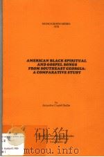 AMERICAN BLACK SPIRITUAL AND GOSPEL SONGS FROM SOUTHEAST GEORGIA:A COMPARATIVE STUDY PDF电子版封面