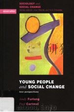 YOUNG PEOPLE AND SOCIAL CHANGE NEW PERSPECTIVES SECOND EDITION PDF电子版封面 0335218695 ANDY FURLONG AND FRED CARTMEL