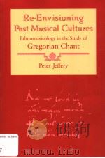 RE-ENVISIONING PAST MUSICAL CULTURES PDF电子版封面 0226395804 PETER JEFFERY