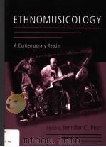 ETHNOMUSICOLOGY:A CONTEMPORARY READER PDF电子版封面 0415972043 JENNIFER C.POST