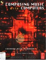 COMPOSING MUSIC WITH COMPUTERS PDF电子版封面 0240515676