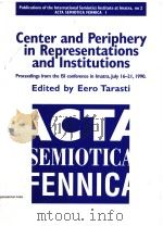 CENTER AND PERIPHERY IN REPRESENTATIONS AND INSTITUTIONS 1992 PDF电子版封面 9519630619 EERO TARASTI