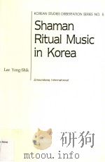 SHAMAN RITUAL MUSIC IN KOREA PDF电子版封面 1931897107 LEE YONG-SHIK