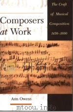 COMPOSERS AT WORK PDF电子版封面 0195129040 JESSIE ANN OWENS