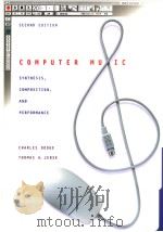 COMPUTER MUSIC:SYNTHESIS,COMPOSITION,AND PERFORMANCE SECOND EDITION PDF电子版封面 0028646827 CHARLES DODGE THOMAS A.JERSE