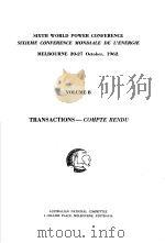 SIXTH WORLD POWER CONFERENCE SIXIEME CONFERENCE MONDIALE DE L‘ENERGIE MELBOURNE 20-27 OCTOBER 1962 V PDF电子版封面