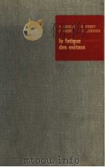 LA FATIGUE DES METAUX 1969 PDF电子版封面