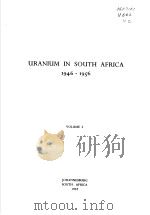 URANIUM IN SOUTH AFRICA 1946-1956 VOLUME 2 1957 PDF电子版封面