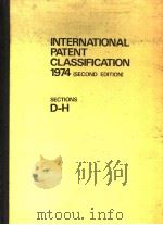 INTERNATIONAL PATENT CLASSIFICATION 1974 (SECOND EDITION) SECTIONS D-H PDF电子版封面