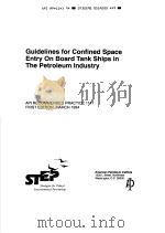 GUIDELINES FOR CONFINED SPACE ENTRY ON BOARD TANK SHIPS IN THE PETROLEUM INDUSTRY (FIRST EDITION) PDF电子版封面