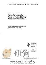 FLAME ARRESTERS FOR VENTS OF TANKS STORING PETROLEUM PRODUCTS (THIRD EDITION) PDF电子版封面