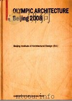 OLYMPIC ARCHITECTURE BEIJING 2008 PDF电子版封面 9787112100507 北京市建筑设计研究院主编
