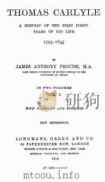 THOMAS CARLYLE A HISTORY OF THE FIRST FORTY YEARS OF HIS LIFE 1795-1835 INTOW VOLUMES VOL．Ⅰ．（1914 PDF版）