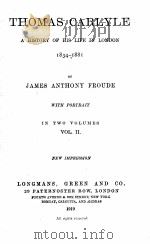 THOMAS CARLYLE A HISTORY OF HIS LIFE IN LONDON 1834-1881 IN TOW VOLUMES VOL.Ⅱ. 1919 PDF电子版封面