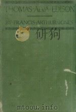 theomas alva edison eighty years of an inventor s life PDF电子版封面 francis arthur jones