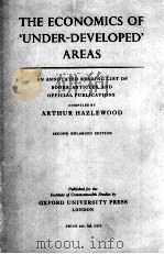The economics of ‘under-developed‘areas 1962 PDF电子版封面 Arthur Hazlewood