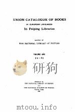 UNION CATALOGUE OF BOOKS IN EUROPEAN LANGUAGES IN PEIPING LIBRARIES VOLUME ONE 1931 PDF电子版封面