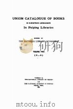 UNION CATALOGUE OF BOOKS IN EUROPEAN LANGUAGES IN PEIPING LIBRARIES VOLUME TWO 1931 PDF电子版封面