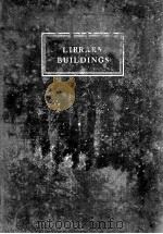 LIBRARY BUILDINGS NOTES AND PLANS 1924 PDF电子版封面
