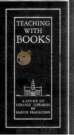 TEACHING WITH BOOKS A STUDY OF COLLEGE LIBRARIES（1940 PDF版）