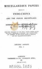 MISCELLANEOUS PAPERS RELATING TO INDO-CHINA AND THE INDIAN ARCHIPELAGO SECOND SERIES VOL.Ⅰ. 1887 PDF电子版封面