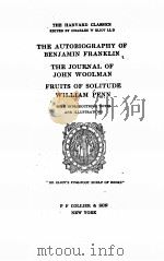 THE HARVARD CLASSICS EDITRD BY CHARLES W ELIOT LLD THE AUTOBIOGRAPHY OF BENJAMIN FRANKLIN 1909 PDF电子版封面