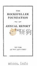 THE ROCKEFELLER FOUNDATIONANNUAL REPORT 1937 1937 PDF电子版封面