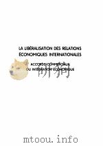 LA LIBERALISATION DES RELATIONS ECONOMIQUES INTERNATIONALES PDF电子版封面