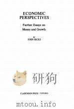 ECONOMIC PERSPECTIVES:FURTHER ESSAYS ON MONEY AND GROWTH PDF电子版封面 0198284071 JOHN HICKS