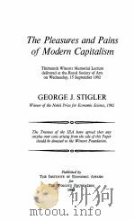 THE PLEASURES AND PAINS OF MODERN CAPITALISM 1982 PDF电子版封面 0255361572