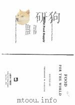 FOOD FOR THE WORLD PDF电子版封面 0405077912 THEODORE W.SCHULTZ