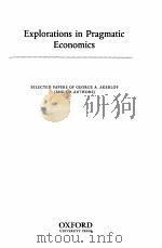 EXPLORATIONS IN PRAGMATIC ECONOMICS PDF电子版封面 0199253900 GEORGE A.AKERLOF